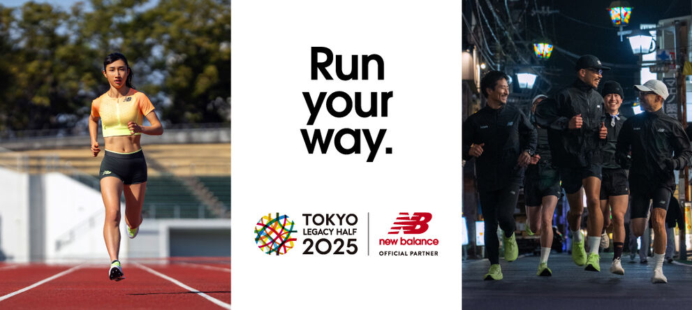 Run your way. TOKYO LEGACY HALF 2025
