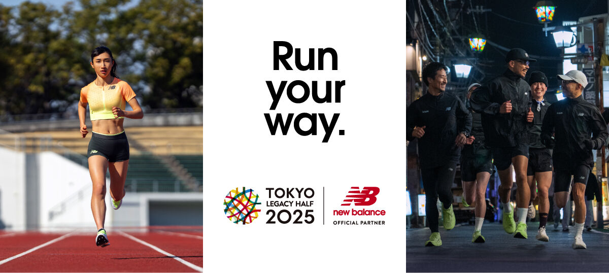 Run your way. TOKYO LEGACY HALF 2025