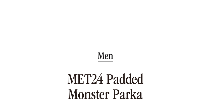 Men | MET24 Padded Monster Parka