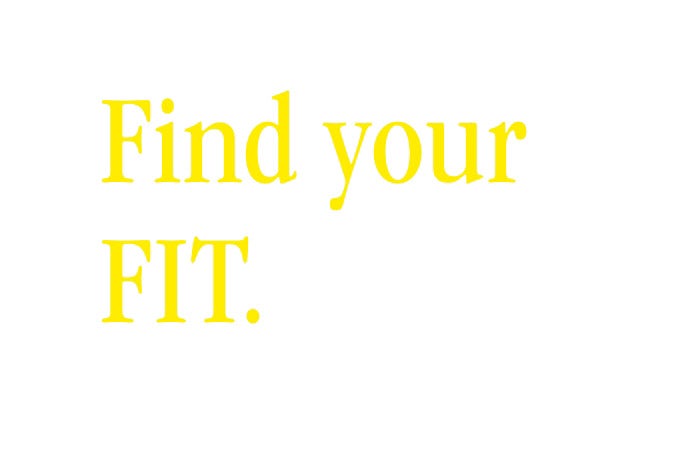 Find your FIT.