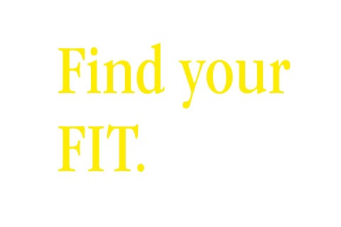 Find your FIT.