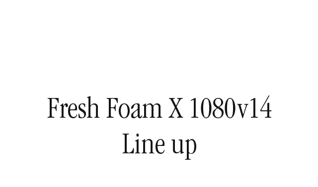 Fresh Foam X 1080v14 lineup