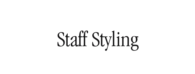 Staff Styling